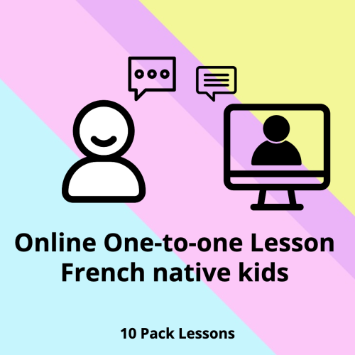 10 Pack Lessons One-to-one / French native kids